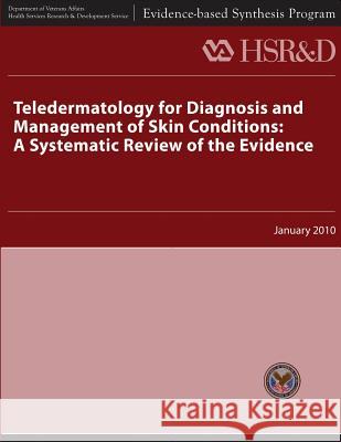 Teledermatology for Diagnosis and Management of Skin Conditions: A Systematic Review of Evidence U. S. Department of Veterans Affairs Health Services Research &. Dev Service 9781489540003