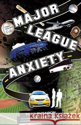 Major League Anxiety Todd R. W. Shearon Cale Best 9781489541550 Createspace