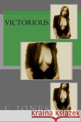 Victorious C. L. Jones 9781489543837 Createspace