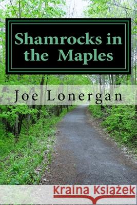 Shamrocks in the Maples Joe Lonergan 9781489544889