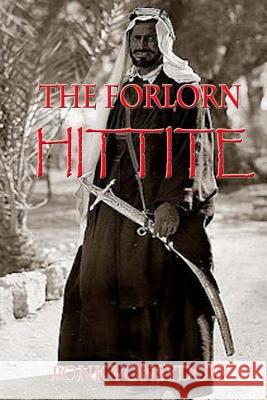 The Forlorn Hittite Ponk Vonsydow 9781489545244 Createspace