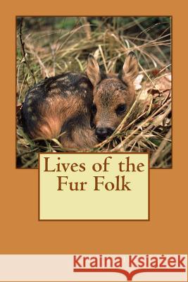 Lives of the Fur Folk M. D. Haviland 9781489545886