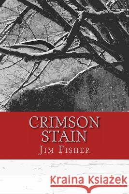 Crimson Stain Jim Fisher 9781489547446 Createspace