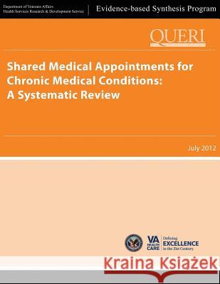 Shared Medical Appointments for Chronic Medical Conditions: A Systematic Review U. S. Department of Veterans Affairs Health Services Research &. Dev Service 9781489553249