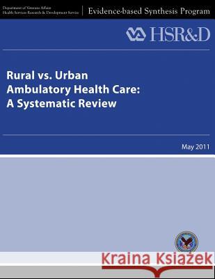 Rural vs. Urban Ambulatory Health Care: A Systematic Review U. S. Department of Veterans Affairs Health Services Research &. Dev Service 9781489553348