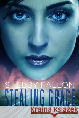 Stealing Grace: The Stolen Hearts Series Shelby Fallon 9781489555540