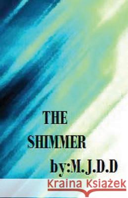 The Shimmer Michael a. Jenkins Debra Duke 9781489556097 Createspace