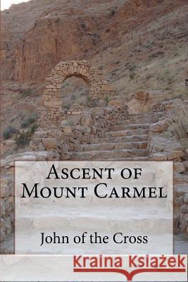 Ascent of Mount Carmel Saint John of the Cross 9781489556257