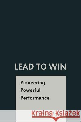 Lead To Win: Pioneering Powerful Performance Copsey, Nigel J. 9781489556615