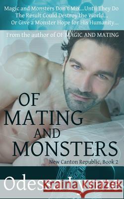 Of Mating and Monsters Odessa Lynne 9781489557551 Createspace