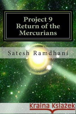 Project 9 Return of the Mercurians Satesh Ramdhani 9781489557636 Createspace