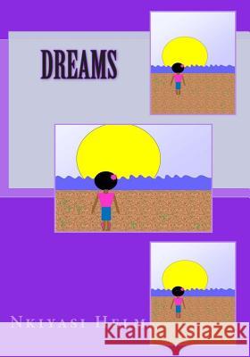 Dreams Miss Nkiyasi L. Helm 9781489558640 Createspace