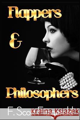 Flappers and Philosophers F. Scott Fitzgerald Magnolia Books 9781489559128 Createspace