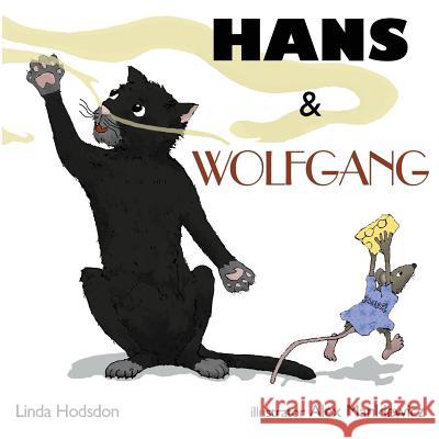 Hans & Wolfgang Linda Hodsdon Alex Mankiewicz 9781489559807 Createspace
