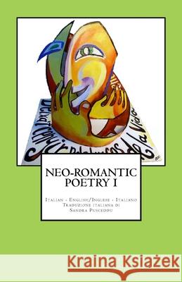 NEO-ROMANTIC POETRY I. Italian - English/ Inglese - Italiano. Tarrús, Marc 9781489565525 Createspace