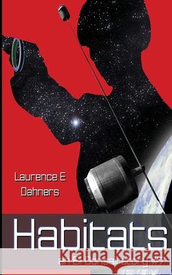 Habitats (an Ell Donsaii story #7) Dahners, Laurence E. 9781489565792 Createspace Independent Publishing Platform