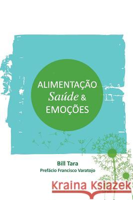 Alimentacao, Saude e Emocoes Torres, Ana 9781489566775 Createspace Independent Publishing Platform