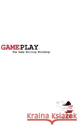 Gameplay: The Game Writing Workshop(TM) Todd, Jami 9781489566973