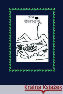 The Goat-girl: A spiritual allegory in the form of a prose poem Davies, Elizabeth 9781489567574