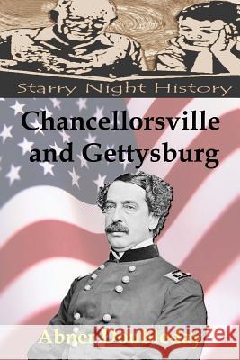 Chancellorsville and Gettysburg Abner Doubleday Richard S. Hartmetz 9781489574855 Createspace