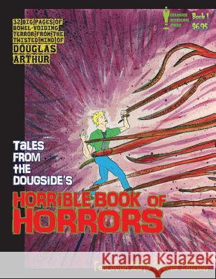 Tales From The Dougside's Horrible Book Of Horrors: FantaCon 2013 Special Edition Arthur, Douglas J. 9781489577016 Createspace