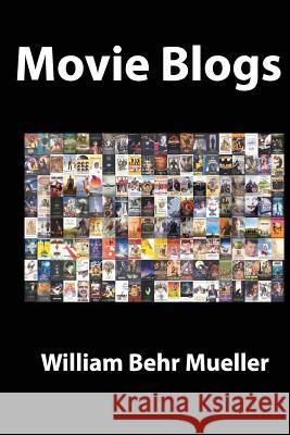 Movie Blogs William Behr Mueller 9781489580320