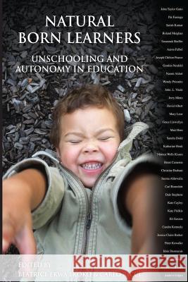 Natural Born Learners: Unschooling And Autonomy In Education Ricci, Carlo 9781489581631