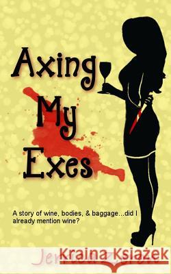 Axing My Exes Jerrica Zeron 9781489586841 Createspace