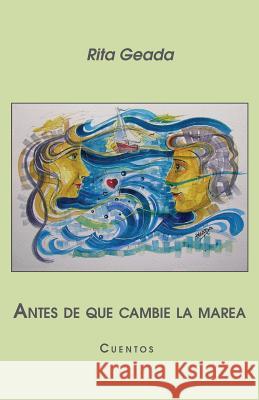 Antes de que cambie la marea: Cuentos Geada, Rita 9781489586902 Createspace