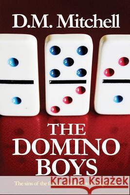 The Domino Boys MR D. M. Mitchell 9781489587398 Createspace