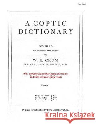 A Coptic Dictionary, volume 1: The world's best Coptic dictionary Stewart Sr, David Grant 9781489588265