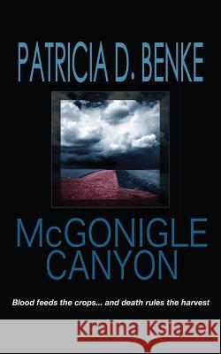 McGonigle Canyon Patricia D. Benke 9781489588630 Createspace