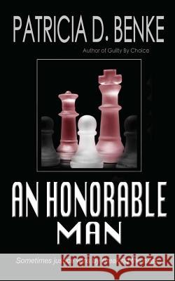 An Honorable Man Patricia D. Benke 9781489588647 Createspace