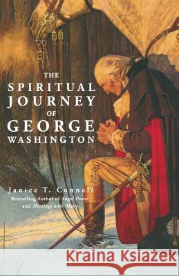 The Spiritual Journey of George Washington Janice T. Connell 9781489589668 Createspace