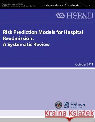 Risk Prediction Models for Hospital Readmission: A Systematic Review U. S. Department of Veterans Affairs Health Services Research &. Dev Service 9781489591876