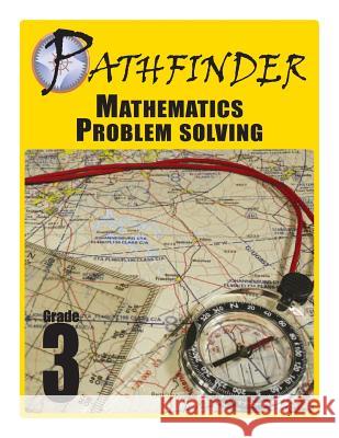 Pathfinder Mathematics Problem Solving Grade 3 MR Robert J. DeLuca 9781489597847 Createspace