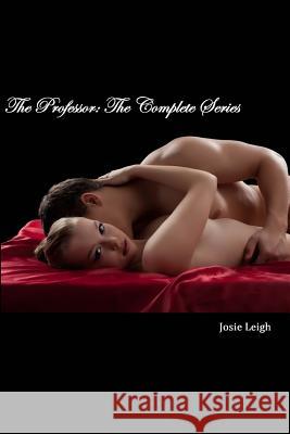 The Professor Josie Leigh 9781489599827 Createspace