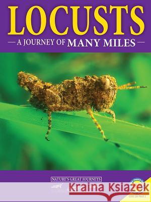 Locusts: A Journey of Many Miles L. E. Carmichael 9781489677457 Av2 by Weigl