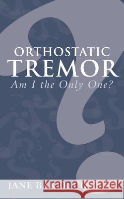 Orthostatic Tremor: Am I the Only One? Conner, Jane Baker 9781489700445 Liferich