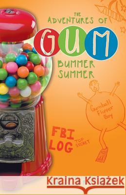 The Adventures of Gum: Bummer Summer Brothers, Julie 9781489700537 Liferich