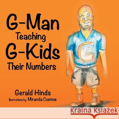 G-Man Teaching G-Kids Their Numbers Gerald Hinds   9781489701039 Liferich