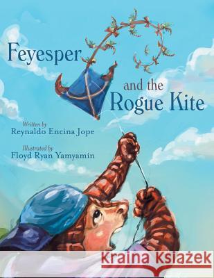 Feyesper and the Rogue Kite Reynaldo Encina Jope 9781489701237