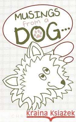 Musings from a Dog... Christine Kern 9781489701404 Liferich