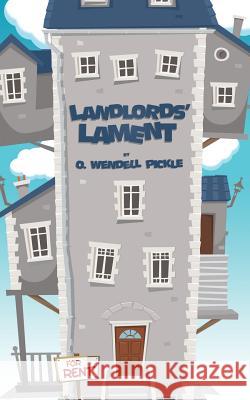 Landlords' Lament O. Wendell Pickle 9781489701497 Liferich