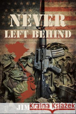 Never Left Behind Jim Miller 9781489701718 Liferich