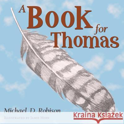 A Book for Thomas Michael D. Robison 9781489702340 Liferich