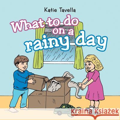 What to do on a rainy day Tavella, Katie 9781489703248