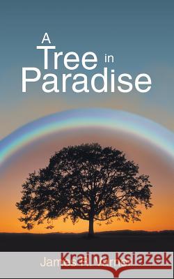 A Tree in Paradise James R Varner   9781489703798 Liferich