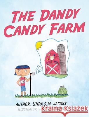 The Dandy Candy Farm Linda S M Jacobs 9781489705716 Liferich