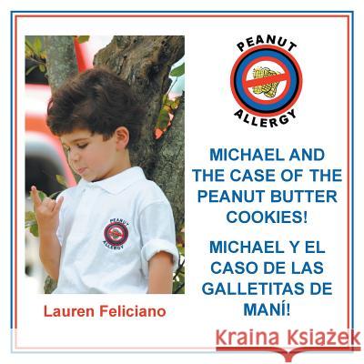 Michael and the Case of the Peanut Butter Cookies! Lauren Feliciano 9781489708236